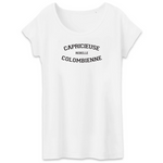 Capricieuse, Rebelle, Colombienne - T-shirt femme coton Bio 100 % - impression FR - Ici & Là - T-shirts & Souvenirs de chez toi