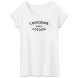 Capricieuse, Rebelle, Lotoise - T-shirt femme coton bio - impression FR - Ici & Là - T-shirts & Souvenirs de chez toi