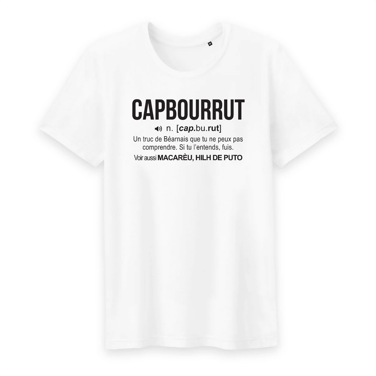 Capbourrut - Définition humoristique - Béarn - T-shirt Coton Bio 100 % - imprimé dans le midi - Ici & Là - T-shirts & Souvenirs de chez toi