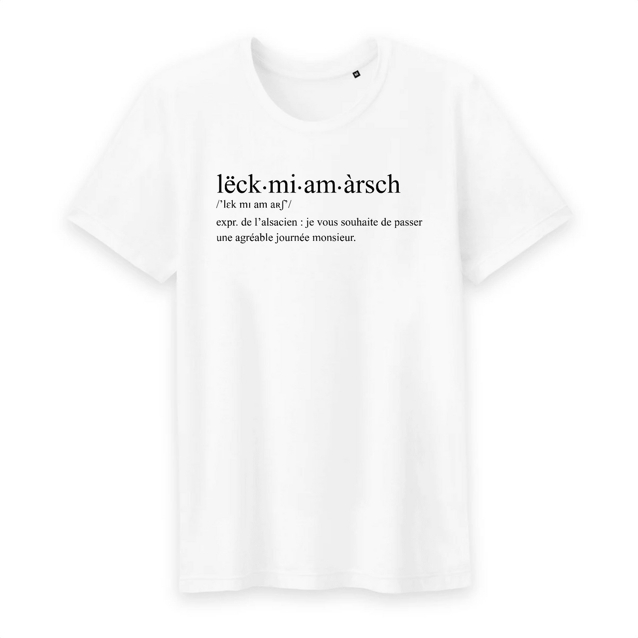 Définition humoristique Leck mi am àrsch - Alsacien - T-shirt coton bio 100 % - imprimé fr - Ici & Là - T-shirts & Souvenirs de chez toi