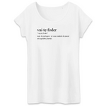 Vai te foder - définition humoristique - Portugaise - T-shirt femme coton bio 100 % - imprimé FR - Ici & Là - T-shirts & Souvenirs de chez toi