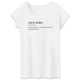 Vai te foder - définition humoristique - Portugaise - T-shirt femme coton bio 100 % - imprimé FR - Ici & Là - T-shirts & Souvenirs de chez toi