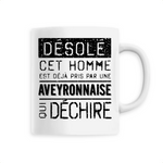 Désolé cet homme est pris par une Aveyronnaise qui déchire - Tasse à café Mug Souvenir - imprimé dans le Midi - Ici & Là - T-shirts & Souvenirs de chez toi