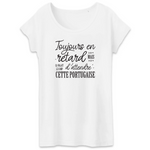 Retard Portugaise - T-shirt coton bio imprimé Fr - Ici & Là - T-shirts & Souvenirs de chez toi