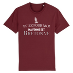 Priez pour moi ma femme est Bretonne - T-shirt coton Bio - Impression FR - Ici & Là - T-shirts & Souvenirs de chez toi