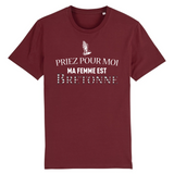 Priez pour moi ma femme est Bretonne - T-shirt coton Bio - Impression FR - Ici & Là - T-shirts & Souvenirs de chez toi