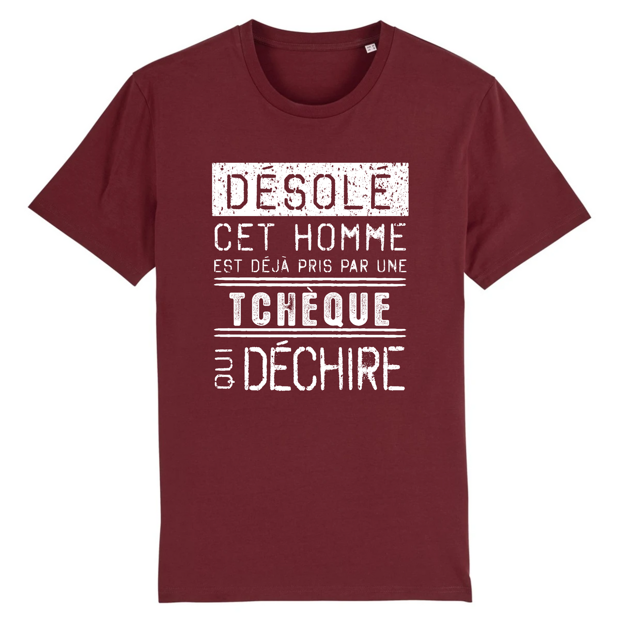 Désolé cet homme est pris par une Tchèque qui déchire - T-shirt coton bio 100 % - imprimé FR - Ici & Là - T-shirts & Souvenirs de chez toi