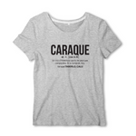 Caraque - Définition Ardèche - T-shirt femme standard - imprimé dans le Midi - Ici & Là - T-shirts & Souvenirs de chez toi