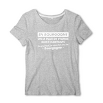 En Bourgogne on a plus de vignes - T-shirt standard femme - imprimé FR - Ici & Là - T-shirts & Souvenirs de chez toi