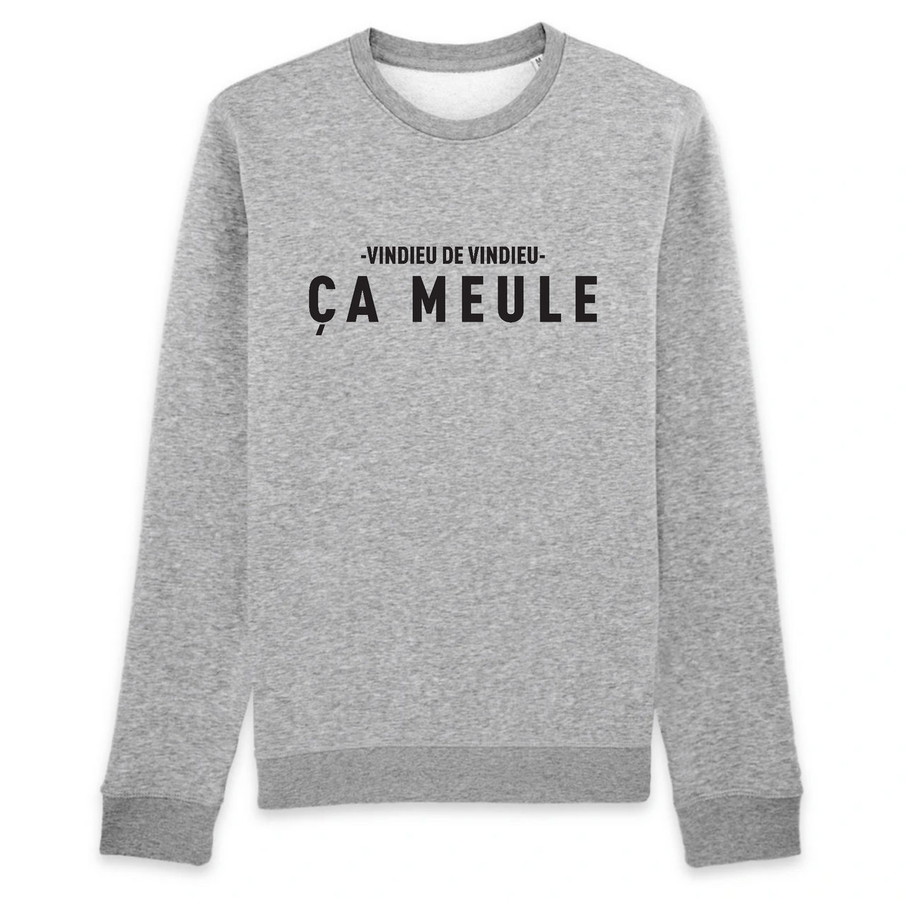 Vindieu de Vindieu - Ça meule - Franche-comté - Sweat Bio unisexe - imprimé FR - Ici & Là - T-shirts & Souvenirs de chez toi