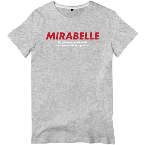 Mirabelle ne guérit pas la connerie - Lorraine - T-shirt unisexe - imprimé FR - Ici & Là - T-shirts & Souvenirs de chez toi