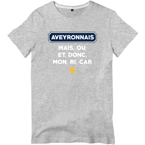 Mais, ou, et, donc, mon, ri, car Aveyronnais - T-shirt standard - imprimé dans le midi - Ici & Là - T-shirts & Souvenirs de chez toi