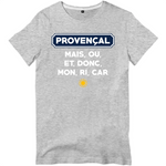 Mais, ou, et, donc, mon, ri, car Provençal - T-shirt standard - imprimé dans le midi - Ici & Là - T-shirts & Souvenirs de chez toi