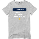 Mais, ou, et, donc, mon, ri, car Tarnais - T-shirt standard - imprimé dans le midi - Ici & Là - T-shirts & Souvenirs de chez toi