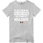 Plus rien ne me fait peur ma femme est Moldave - T-shirt standard - imprimé FR - Ici & Là - T-shirts & Souvenirs de chez toi