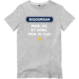 Mais, ou, et, donc, mon, ri, car Bigourdan - T-shirt standard - imprimé dans le midi - Ici & Là - T-shirts & Souvenirs de chez toi
