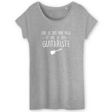 Oui je suis une fille et je suis Guitariste - T-shirt femme Coton Bio - Imprimé FR - Ici & Là - T-shirts & Souvenirs de chez toi