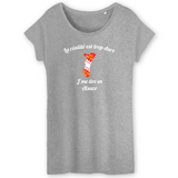 La réalité est trop dure jme tire en Alsace - T-shirt femme  coton BIO 100 % - imprimé fr - Ici & Là - T-shirts & Souvenirs de chez toi