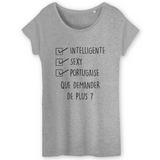 Intelligente, sexy, Portugaise, que demander de plus ? T-shirt femme - impression FR - Ici & Là - T-shirts & Souvenirs de chez toi