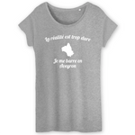 La réalité est trop dure jme barre en Aveyron - T-shirt ample femme coton bio - imprimé dans le Midi - Ici & Là - T-shirts & Souvenirs de chez toi
