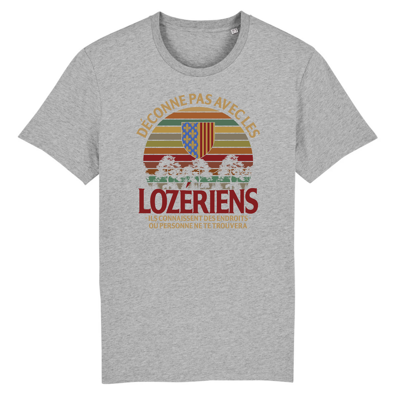 Déconne pas avec les Lozériens - T-shirt coton bio - imprimé dans le Midi - Ici & Là - T-shirts & Souvenirs de chez toi