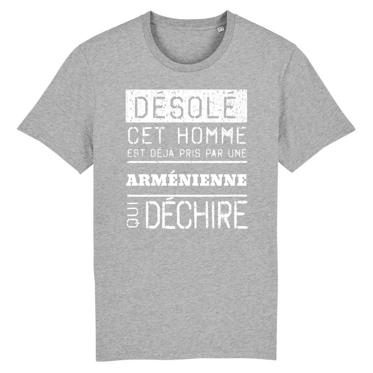 Désolé cet homme est pris par une Arménienne qui déchire - T-shirt coton bio 100 % - imprimé FR - Ici & Là - T-shirts & Souvenirs de chez toi