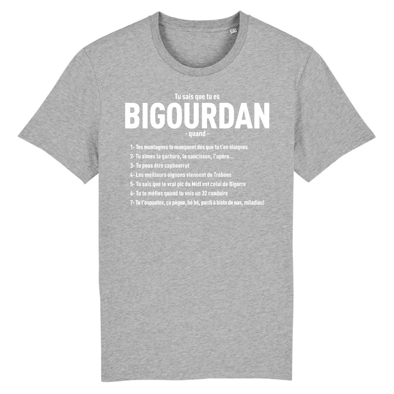 Tu sais que tu es Bigourdan quand - T-shirt coton bio - imprimé dans le Midi - Ici & Là - T-shirts & Souvenirs de chez toi