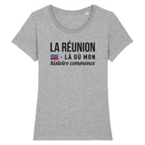 La Réunion, Là où mon histoire commence - T-shirt Femme coton bio souvenir de la Réunion - imprimé FR - Ici & Là - T-shirts & Souvenirs de chez toi