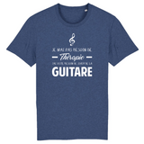 Je n'ai pas besoin de thérapie j'Ai juste besoin de jouer de la Guitare - T-shirt unisexe standard coton bio 100 % - Imprimé FR - Ici & Là - T-shirts & Souvenirs de chez toi