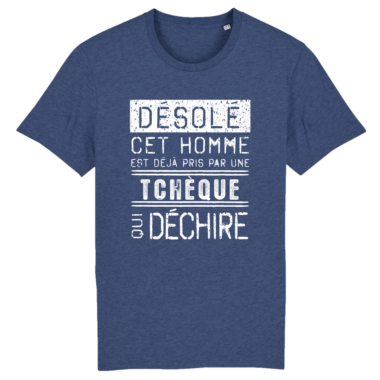 Désolé cet homme est pris par une Tchèque qui déchire - T-shirt coton bio 100 % - imprimé FR - Ici & Là - T-shirts & Souvenirs de chez toi