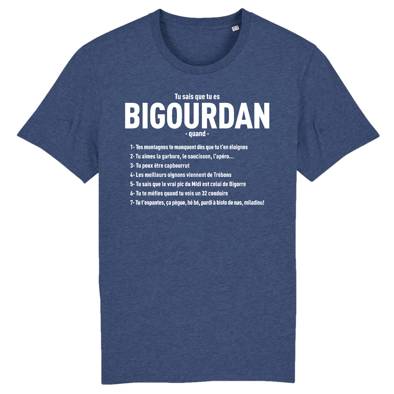 Tu sais que tu es Bigourdan quand - T-shirt coton bio - imprimé dans le Midi - Ici & Là - T-shirts & Souvenirs de chez toi