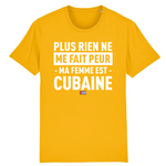 Plus rien ne me fait peur ma femme est Cubaine - T-shirt Coton Bio 100 % - impression FR - Ici & Là - T-shirts & Souvenirs de chez toi