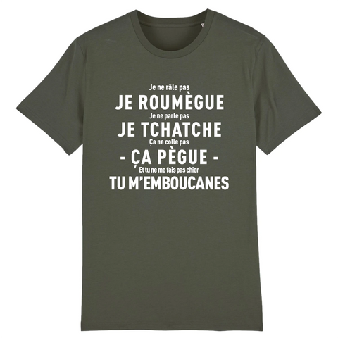 Je ne râle pas je roumègue F - T-shirt coton bio imprimé dans le midi - Aveyron, Lozère, Ardèche, Provence, Languedoc, Aude, Tarn, Gascogne, Ariège, Bigorre, Béarn, Corrèze, Périgord