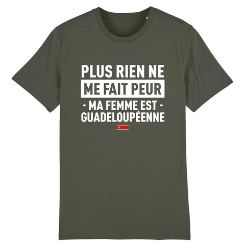 Plus rien ne me fait peur ma femme est Guadeloupéenne - T-shirt Coton Bio 100 % - impression FR - Ici & Là - T-shirts & Souvenirs de chez toi