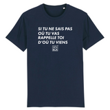 Si tu ne sais pas où tu vas, Rappelle toi d'où tu viens - T-shirt unisexe coton bio - imprimé FR - Ici & Là - T-shirts & Souvenirs de chez toi