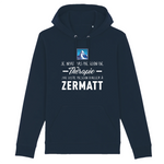 Je n'ai pas besoin de thérapie j'ai juste besoin d'aller à Zermatt Valais - Sweat à capuche Coton BIO - Impression FR - Ici & Là - T-shirts & Souvenirs de chez toi