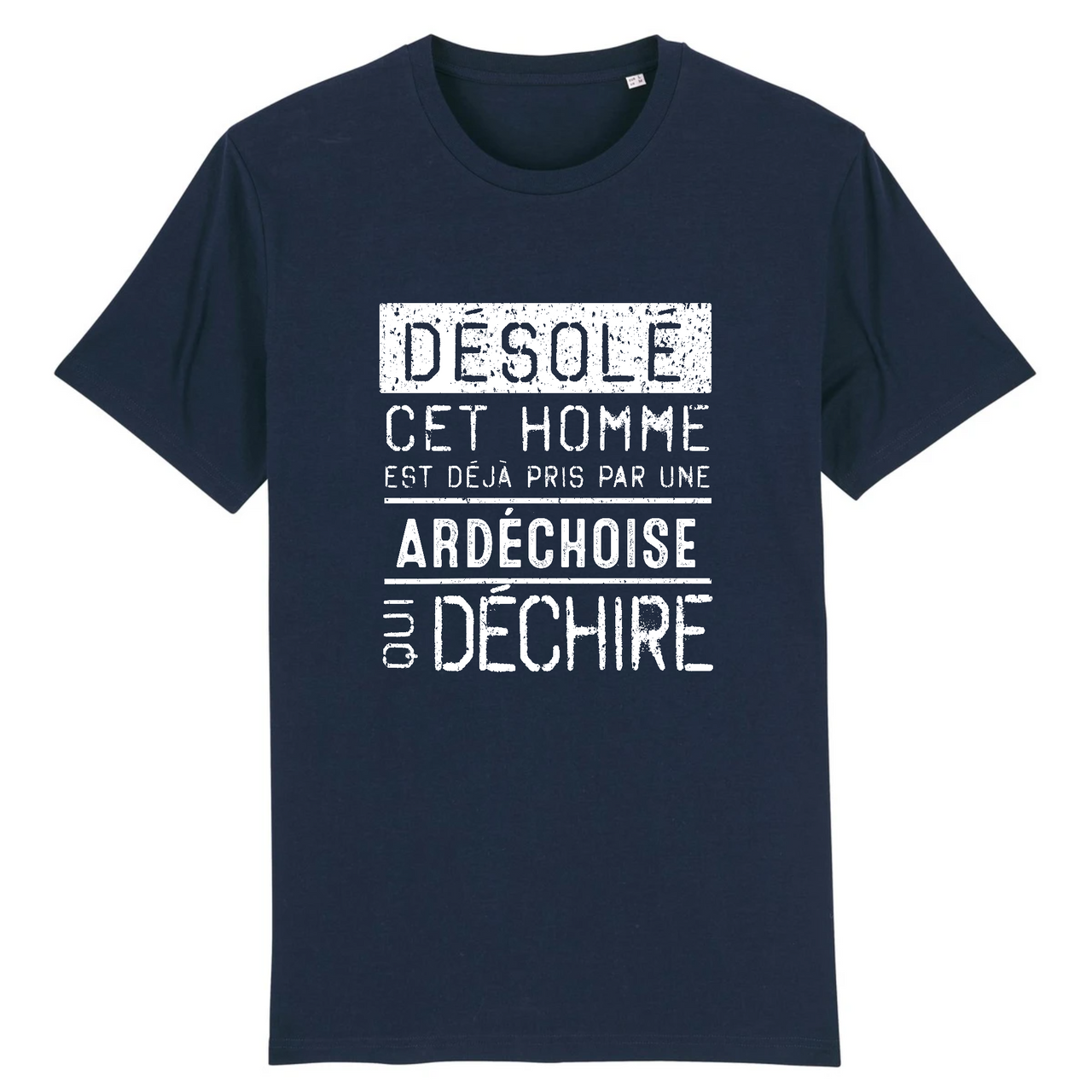 Désolé cet homme est pris par une Ardéchoise qui déchire  REAL - T-shirt coton bio 100 % - imprimé FR - Ici & Là - T-shirts & Souvenirs de chez toi