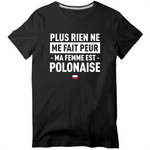 Plus rien ne me fait peur ma femme est Polonaise - T-shirt standard - impression FR - Ici & Là - T-shirts & Souvenirs de chez toi