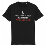 Priez pour moi ma femme est Normande - T-shirt coton Bio - Impression FR - Ici & Là - T-shirts & Souvenirs de chez toi