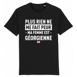 Plus rien ne me fait peur ma femme est Géorgienne - T-shirt Coton Bio 100 % - impression FR - Ici & Là - T-shirts & Souvenirs de chez toi