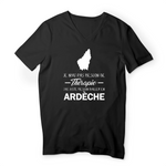 Je n'ai pas besoin de thérapie j'Ai juste besoin d'aller en Ardèche - T-shirt unisexe Col V - Impression FR - Ici & Là - T-shirts & Souvenirs de chez toi
