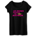 Les Reines naissent en Aveyron - T-shirt femme coton bio - imprimé dans le midi - Ici & Là - T-shirts & Souvenirs de chez toi