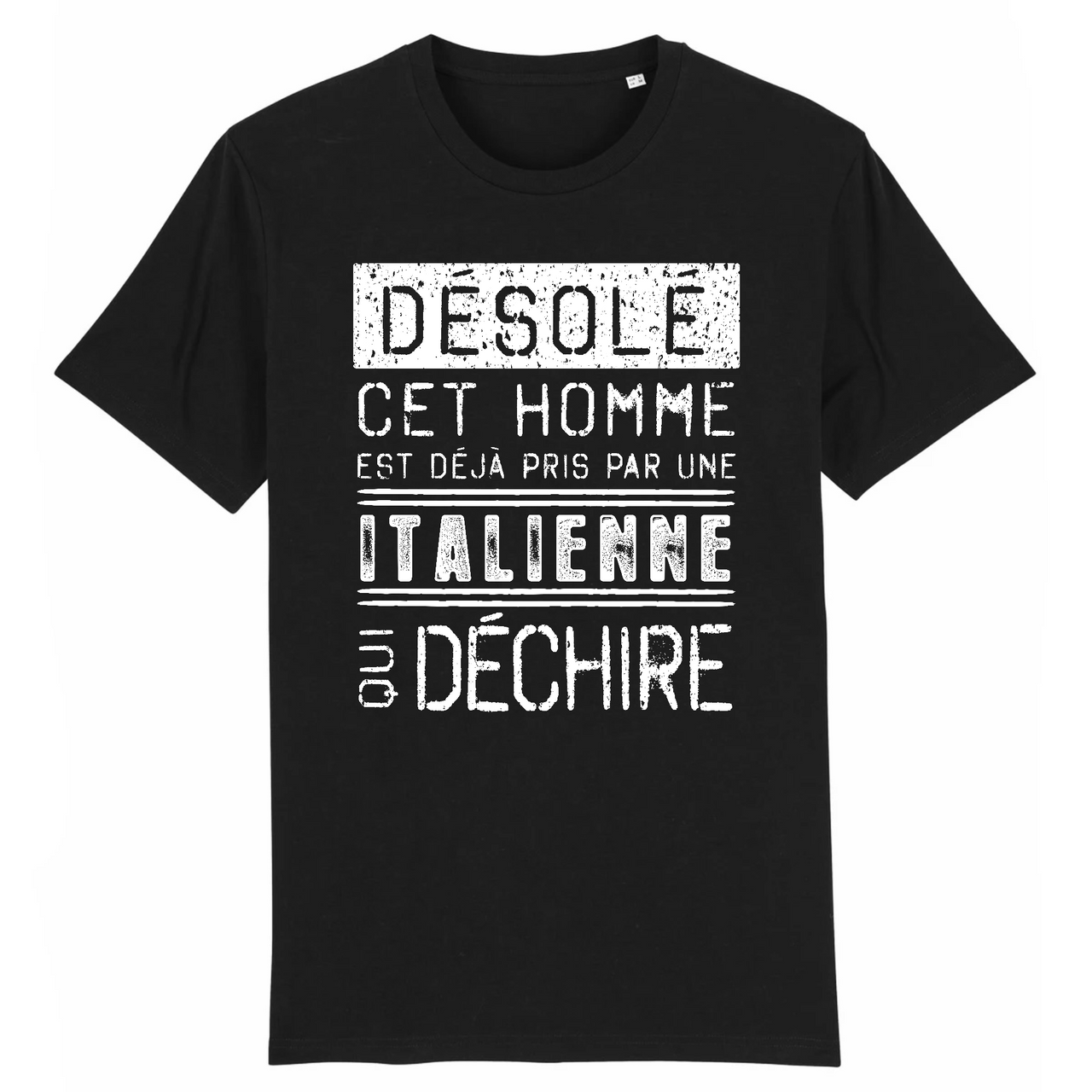 Désolé cet homme est pris par une Italienne qui déchire - T-shirt coton bio 100 % - imprimé FR - Ici & Là - T-shirts & Souvenirs de chez toi