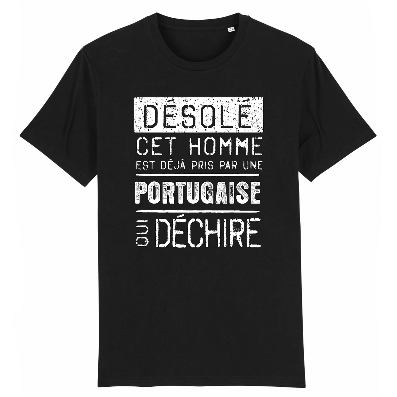 Désolé cet homme est pris par une Portugaise qui déchire - T-shirt coton bio 100 % - imprimé FR - Ici & Là - T-shirts & Souvenirs de chez toi