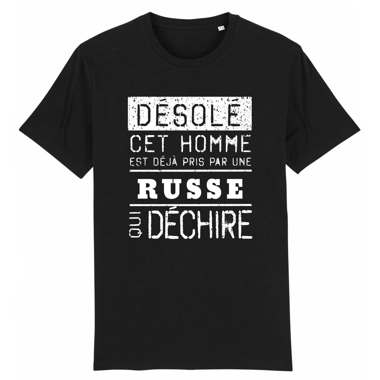 Désolé cet homme est pris par une Russe qui déchire - T-shirt coton bio 100 % - imprimé FR - Ici & Là - T-shirts & Souvenirs de chez toi