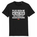 Plus rien ne me fait peur ma femme est Guadeloupéenne - T-shirt Coton Bio 100 % - impression FR - Ici & Là - T-shirts & Souvenirs de chez toi