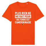 Plus rien ne me fait peur ma femme est Camerounaise - T-shirt Coton Bio 100 % - impression FR - Ici & Là - T-shirts & Souvenirs de chez toi