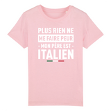 Plus rien ne me fait peur mon père est italien - T-shirt enfant coton bio 100 % - imprimé FR - Ici & Là - T-shirts & Souvenirs de chez toi