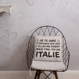 Je te jure j'entends des voix - Italie - Coussin décoratif et humoristique pour les amoureux de l'Italie - Ici & Là - T-shirts & Souvenirs de chez toi