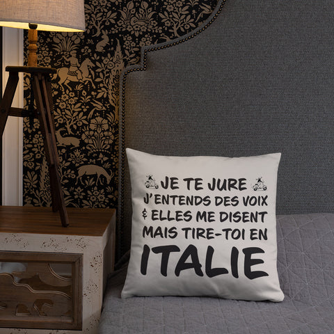 Je te jure j'entends des voix - Italie - Coussin décoratif et humoristique pour les amoureux de l'Italie - Ici & Là - T-shirts & Souvenirs de chez toi